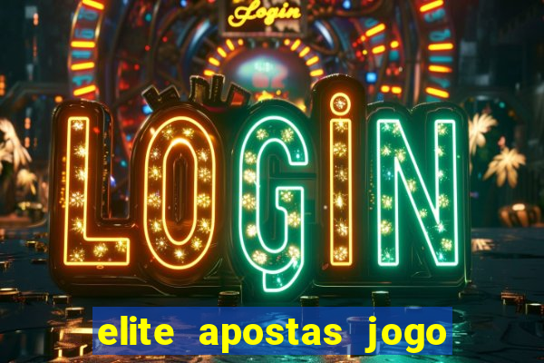 elite apostas jogo do bicho